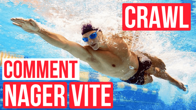 comment_nager_vite_en_crawl comment nager vite en crawl